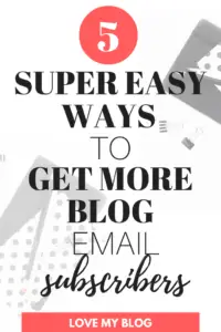 5 Super Easy Ways to Get Blog Subscribers
