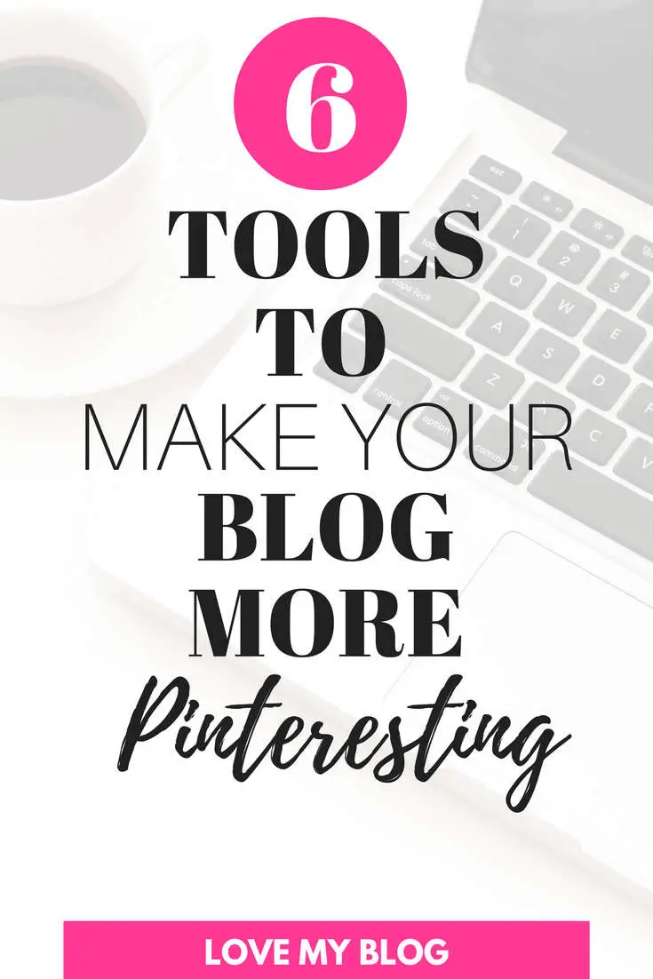 6 Tools to Make Your Blog More Pinteresting